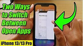 iPhone 13/13 Pro: Two Ways to Switch Between Open Apps