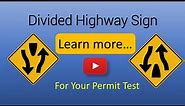 Divided Highway Sign: Learn More For Your Permit Test