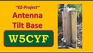 Antenna Tilt Base- EZ Project (Ham, CB, TV)