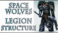 The Space Wolves Legion - Legion Structure (Warhammer 40k Lore)
