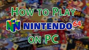 How to Play Nintendo 64 Games on PC Tutorial [N64 Emulator]