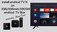 install Andriod TV 9 rom on x96 x96 mini s905w tv box