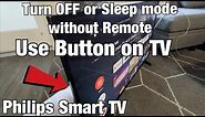 Philips Smart TV: How to Turn Off or Sleep without Remote (Power Button on TV)