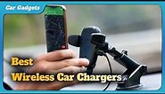 Best Wireless Car Charger | Top 6 Best Best Wireless Car Chargers 2024