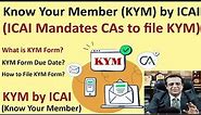 Know Your Member (KYM) by ICAI - ICAI Mandates CAs to file Know Your Members (KYM) | How to File KYM