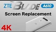 Zte Blade A610 Screen replacement