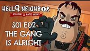 EP2: The Gang is Alright - Hello Neighbor Animated Series - Welcome to Raven Brooks