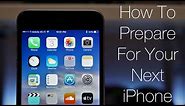 How To Prepare Your iPhone For Your Next iPhone