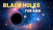 Black Holes for Kids: An Astronomy and Space Lesson For Kids