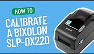 How to Calibrate a Bixolon SLP-DX220 | Smith Corona Labels