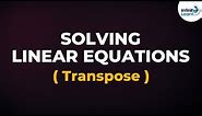 How to Use the Transpose Method to Solve a Linear Equation? | Don't Memorise