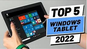Top 5 BEST Windows Tablets of [2022]