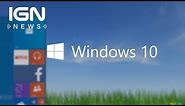 Microsoft Announces Windows 10 Release Date - IGN News