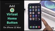 Add Virtual Home Button on iPhone 12, 12 Mini, iPhone 12 Pro, 12 Pro Max