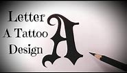 How to draw A letter tattoo designs Fancy letters Tattoo lettering alphabet designs tutorial easy