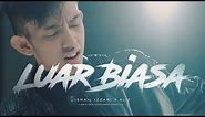 Ismail Izzani - Luar Biasa ft. Alif (Official Music Video)