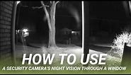 How to Use a Security Camera’s Night Vision Through a Window