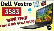 Dell Vostro 15-3000 3583 Laptop | Cheapest Core i7 8th generation Laptop | Unboxing & Review