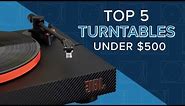 TOP 5 TURNTABLES UNDER $500 || U-Turn, Pro-Ject, Denon, Audio-Technica & JBL || 2024