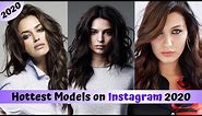 Top 10 Hottest Models on Instagram 2020 || EXplorers
