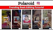 polaroid photo instagram trending reels Editing tutorial | polaroid photo video editing