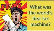 What was the world's first fax machine?