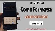 COMO FORMATAR AQUOS SOFTBANK 701SH & HARD RESET SHARP AQUOS