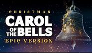 Carol of the Bells - Epic Version | Epic Christmas Music