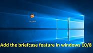 how to add the briefcase feature in windows 10/8 - Howtosolveit