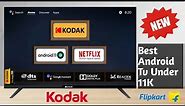 Kodak 32inch HD Ready Smart Android TV with Android 11 - Dolby Digital plus - 329X5051