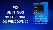 Fix Settings Not Opening In Windows 10 - 3 Easy Ways
