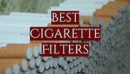 10 Best Cigarette Filters