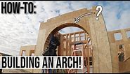 How-To: Laying Out & Building A Round Arch!
