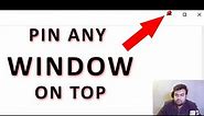 How to Pin a Window on Top Windows 10 or 11 FREE
