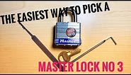 The Easiest Way To Pick a Master Lock No 3
