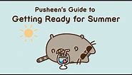 Pusheen's Guide to Getting Ready for Summer