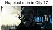 Happiest man in City 17