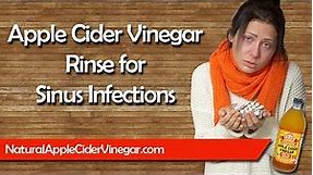 How to Relieve a Sinus Infection with an Apple Cider Vinegar Rinse