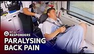 Patient's Agonising Back Pain Leaves Him Paralysed | Inside The Ambulance | Real Responders