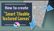 Smart Canvas. how to create Tileable, seamless "canvas"