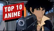 Top 10 Best Anime Series of All Time