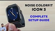 Noise ColorFit Icon 3 Smartwatch Full Setup Guide