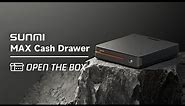 SUNMI MAX Cash Drawer - Open the box
