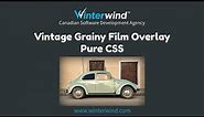 Vintage Grainy Film Overlay with CSS Only