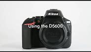 Nikon School: Using the Nikon D5600