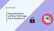 How to Password Protect a JPG or PNG Image File in Windows 10