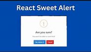 How To Use Sweetalert2 in a React Application | React and Sweet Alert