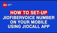 How to Set-up JioFiberVoice Number on your Mobile using JioCall App - Reliance Jio