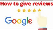 How to write google reviews on your phone