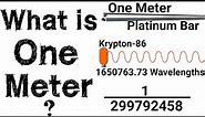 What is One Meter ?